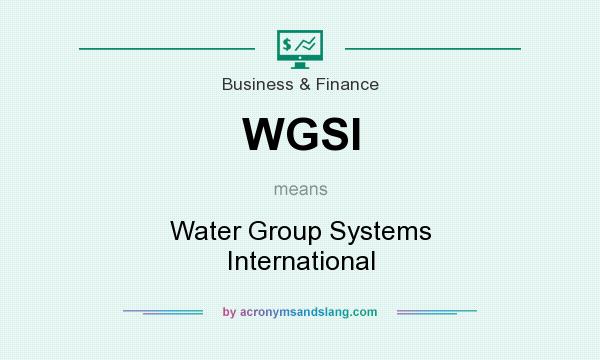 What does WGSI mean? It stands for Water Group Systems International