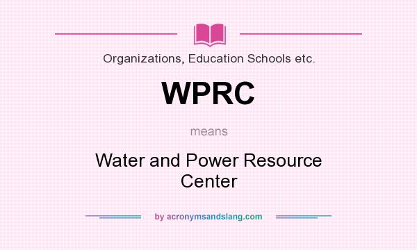 What does WPRC mean? It stands for Water and Power Resource Center