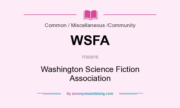 What does WSFA mean? It stands for Washington Science Fiction Association