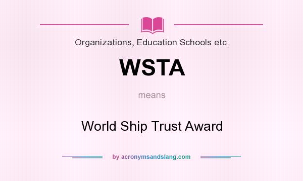 What does WSTA mean? It stands for World Ship Trust Award