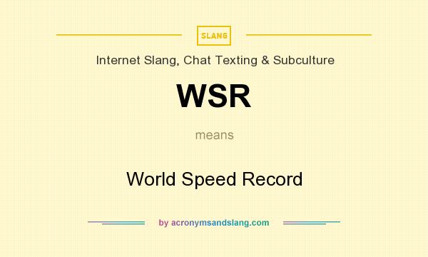 What does WSR mean? It stands for World Speed Record