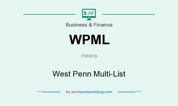 What does WPML mean? It stands for West Penn Multi-List