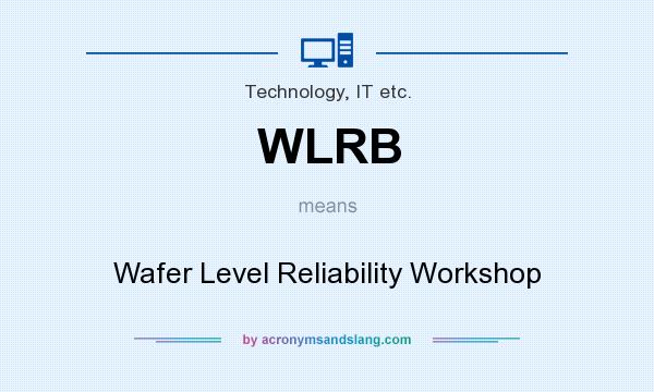 What does WLRB mean? It stands for Wafer Level Reliability Workshop