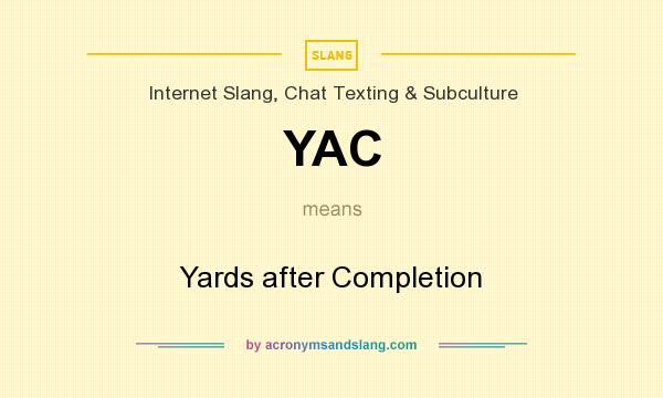 What does YAC mean? It stands for Yards after Completion