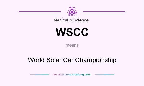 What does WSCC mean? It stands for World Solar Car Championship