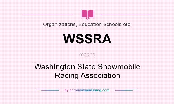 What does WSSRA mean? It stands for Washington State Snowmobile Racing Association