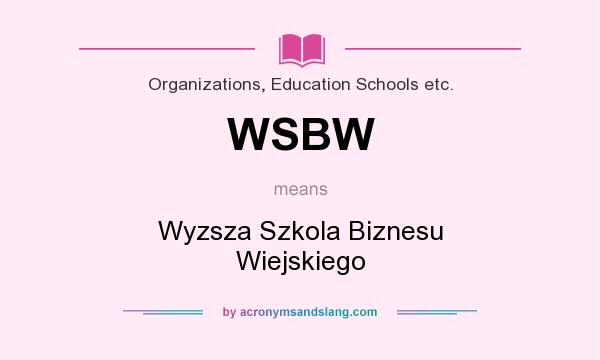 What does WSBW mean? It stands for Wyzsza Szkola Biznesu Wiejskiego