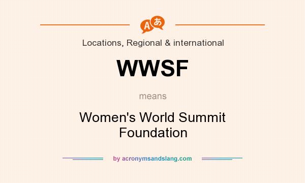 What does WWSF mean? It stands for Women`s World Summit Foundation