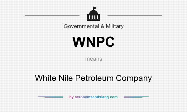 What does WNPC mean? It stands for White Nile Petroleum Company