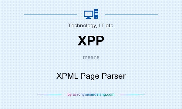 What does XPP mean? It stands for XPML Page Parser