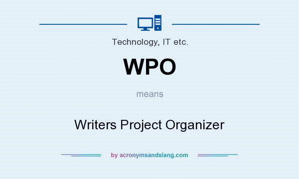 What does WPO mean? It stands for Writers Project Organizer