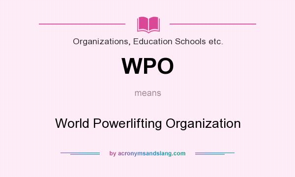 What does WPO mean? It stands for World Powerlifting Organization