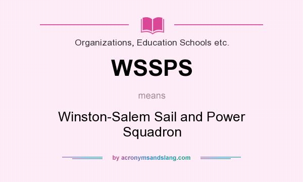 What does WSSPS mean? It stands for Winston-Salem Sail and Power Squadron