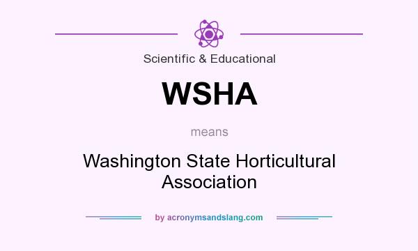 What does WSHA mean? It stands for Washington State Horticultural Association