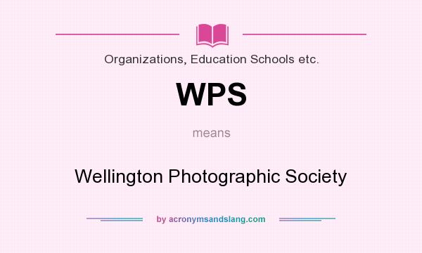 What does WPS mean? It stands for Wellington Photographic Society
