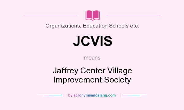 What does JCVIS mean? It stands for Jaffrey Center Village Improvement Society
