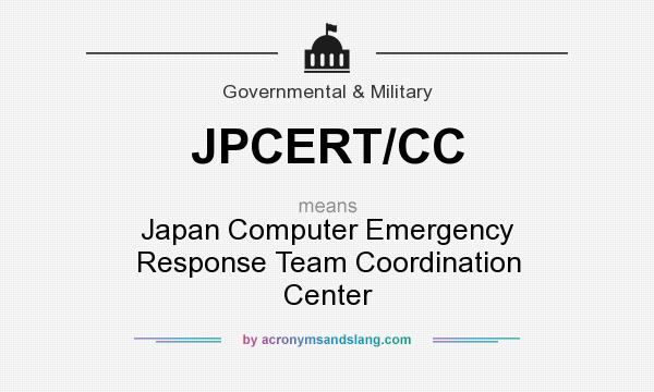 What does JPCERT/CC mean? It stands for Japan Computer Emergency Response Team Coordination Center