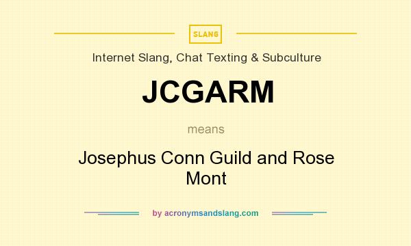 What does JCGARM mean? It stands for Josephus Conn Guild and Rose Mont