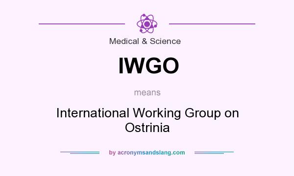 What does IWGO mean? It stands for International Working Group on Ostrinia