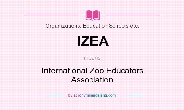 What does IZEA mean? It stands for International Zoo Educators Association