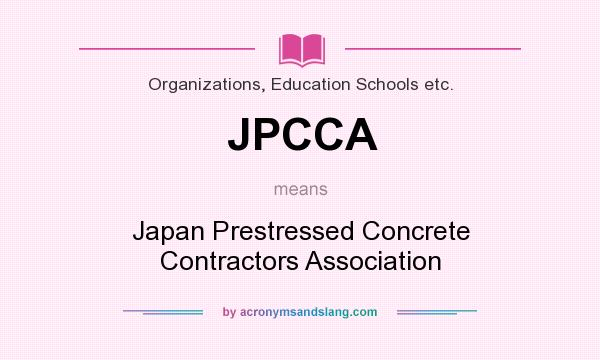 What does JPCCA mean? It stands for Japan Prestressed Concrete Contractors Association