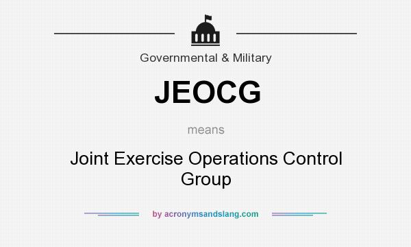 What does JEOCG mean? It stands for Joint Exercise Operations Control Group