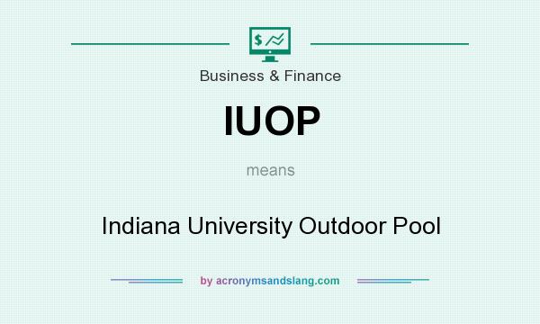 What does IUOP mean? It stands for Indiana University Outdoor Pool