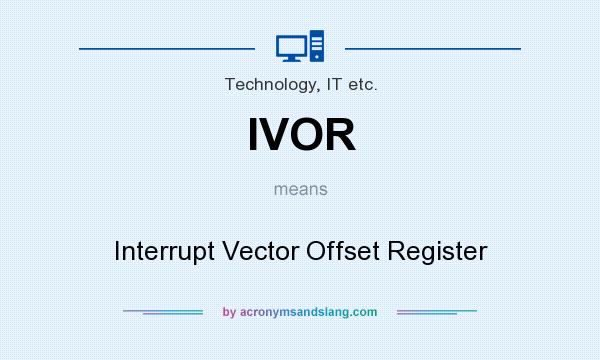 What does IVOR mean? It stands for Interrupt Vector Offset Register