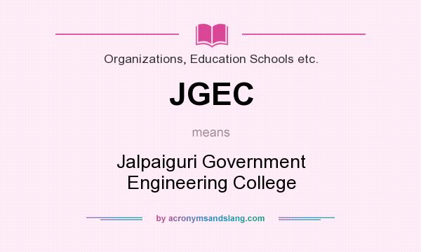 What does JGEC mean? It stands for Jalpaiguri Government Engineering College