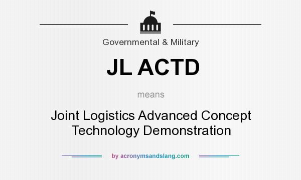 What does JL ACTD mean? It stands for Joint Logistics Advanced Concept Technology Demonstration