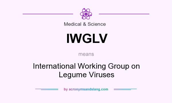 What does IWGLV mean? It stands for International Working Group on Legume Viruses