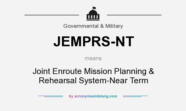 What does JEMPRS-NT mean? It stands for Joint Enroute Mission Planning & Rehearsal System-Near Term