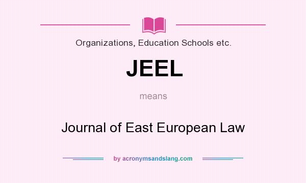 What does JEEL mean? It stands for Journal of East European Law
