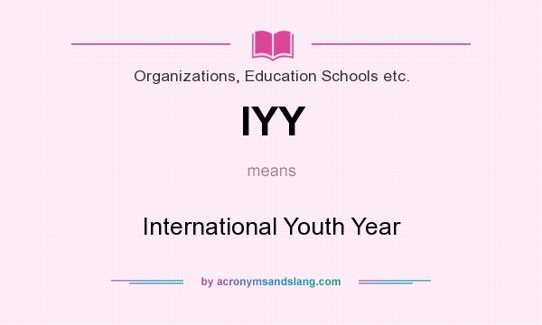 What does IYY mean? It stands for International Youth Year