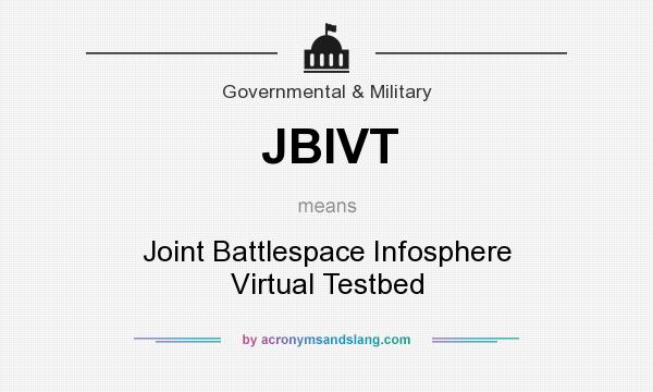 What does JBIVT mean? It stands for Joint Battlespace Infosphere Virtual Testbed