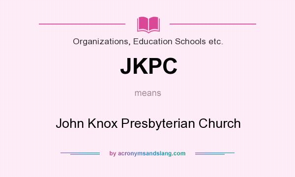 What does JKPC mean? It stands for John Knox Presbyterian Church