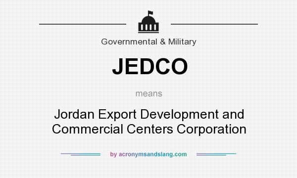 What does JEDCO mean? It stands for Jordan Export Development and Commercial Centers Corporation