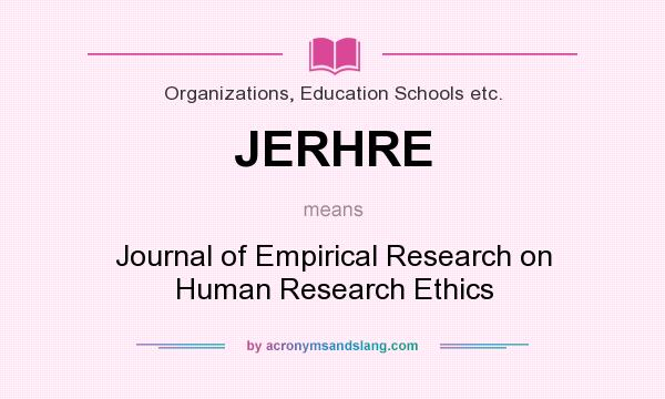 What does JERHRE mean? It stands for Journal of Empirical Research on Human Research Ethics