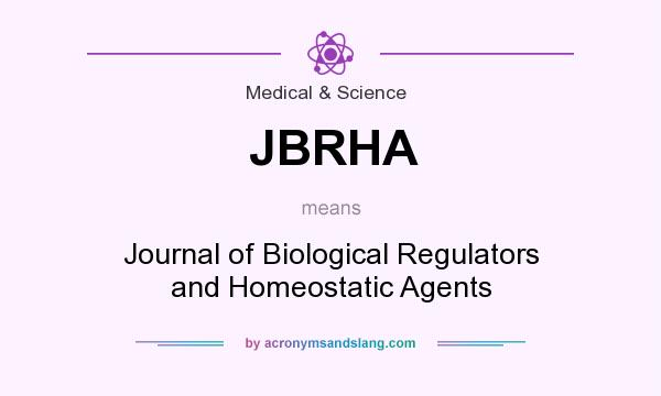 What does JBRHA mean? It stands for Journal of Biological Regulators and Homeostatic Agents
