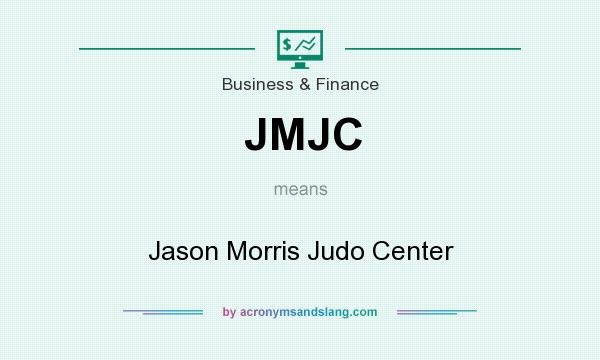 What does JMJC mean? It stands for Jason Morris Judo Center