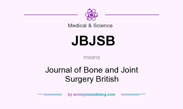 What does JBJSB mean? It stands for Journal of Bone and Joint Surgery British