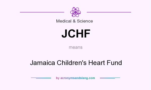 What does JCHF mean? It stands for Jamaica Children`s Heart Fund