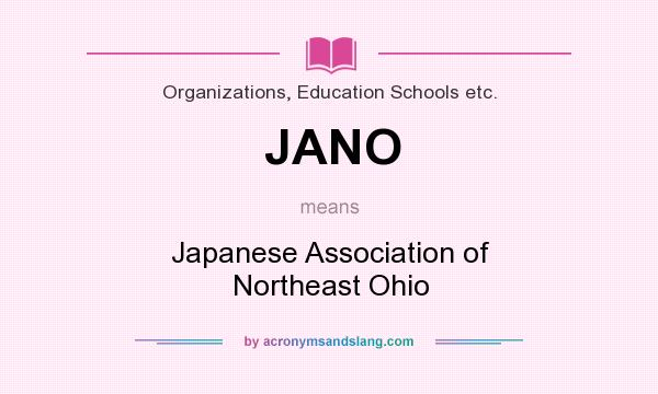 What does JANO mean? It stands for Japanese Association of Northeast Ohio