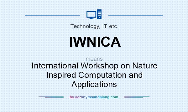 What does IWNICA mean? It stands for International Workshop on Nature Inspired Computation and Applications