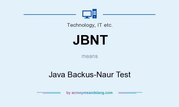 What does JBNT mean? It stands for Java Backus-Naur Test