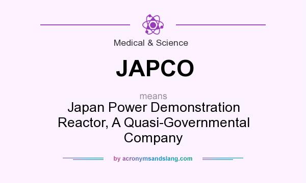 What does JAPCO mean? It stands for Japan Power Demonstration Reactor, A Quasi-Governmental Company