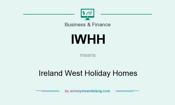 What does IWHH mean? It stands for Ireland West Holiday Homes