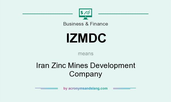 What does IZMDC mean? It stands for Iran Zinc Mines Development Company