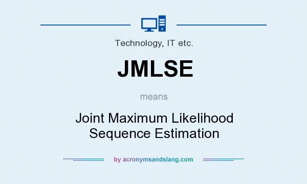 What does JMLSE mean? It stands for Joint Maximum Likelihood Sequence Estimation
