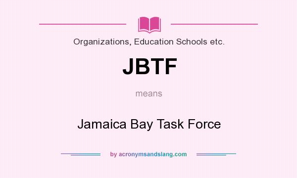What does JBTF mean? It stands for Jamaica Bay Task Force